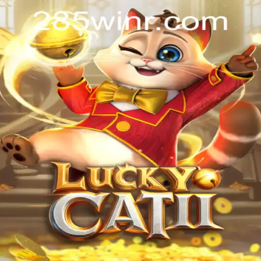 Explore the Exciting World of LuckyCatII Game at 285win.com