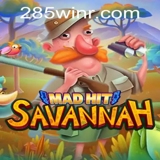 MadHitSavannah: A Thrilling Adventure Game on 285win.com